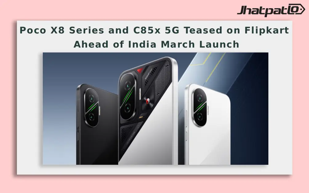 Poco X8 Series and C85x 5G Teased on Flipkart Ahead of India March Launch